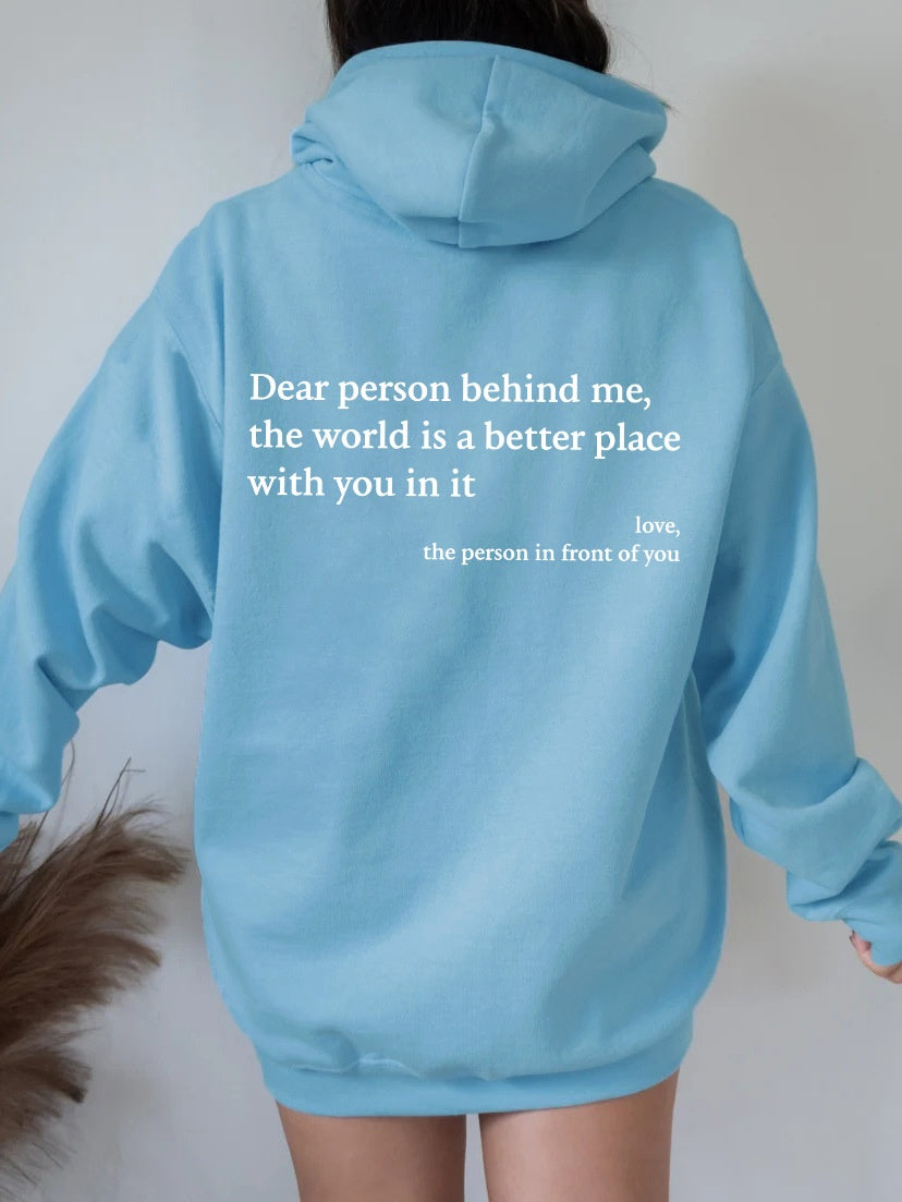 Dear Person Behind Me,the World Is A Better Place,with You In It,love,the Person In Front Of You,Women's Plush Letter Printed Kangaroo Pocket Drawstring Printed Hoodie Unisex Trendy Hoodies Heritage cosmetics and beauty care