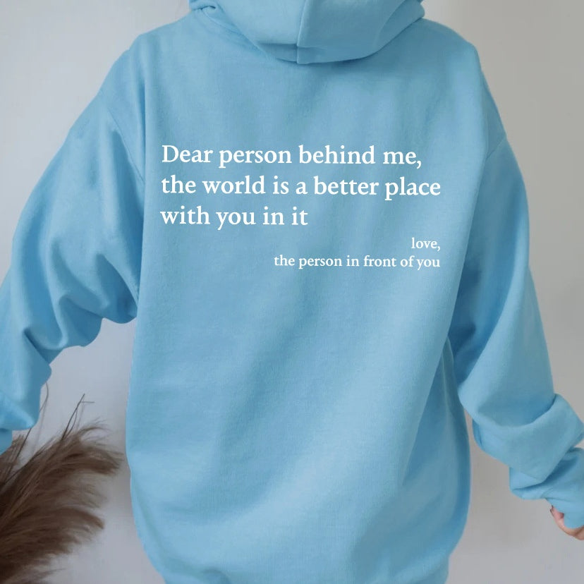 Dear Person Behind Me,the World Is A Better Place,with You In It,love,the Person In Front Of You,Women's Plush Letter Printed Kangaroo Pocket Drawstring Printed Hoodie Unisex Trendy Hoodies Heritage cosmetics and beauty care