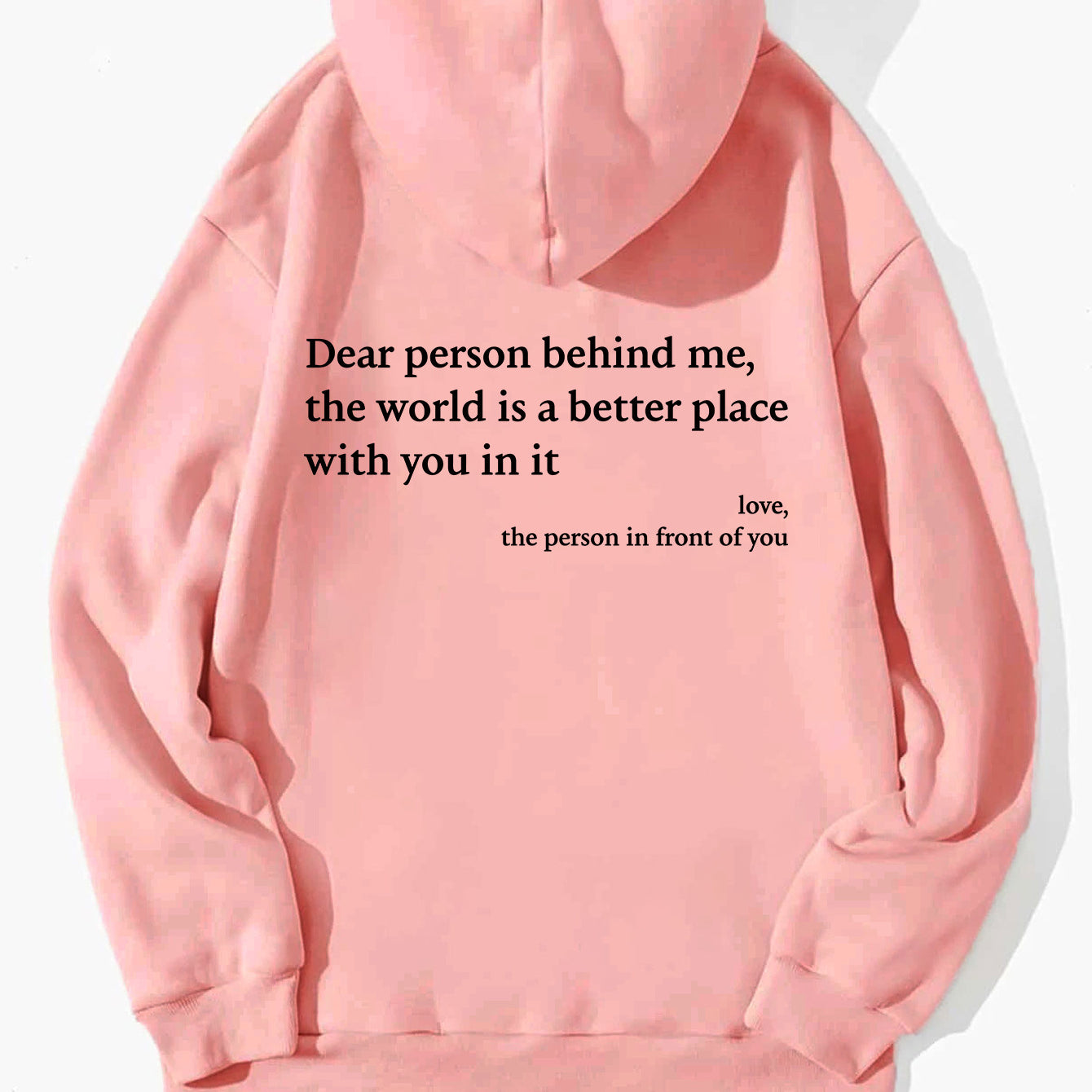 Dear Person Behind Me,the World Is A Better Place,with You In It,love,the Person In Front Of You,Women's Plush Letter Printed Kangaroo Pocket Drawstring Printed Hoodie Unisex Trendy Hoodies Heritage cosmetics and beauty care