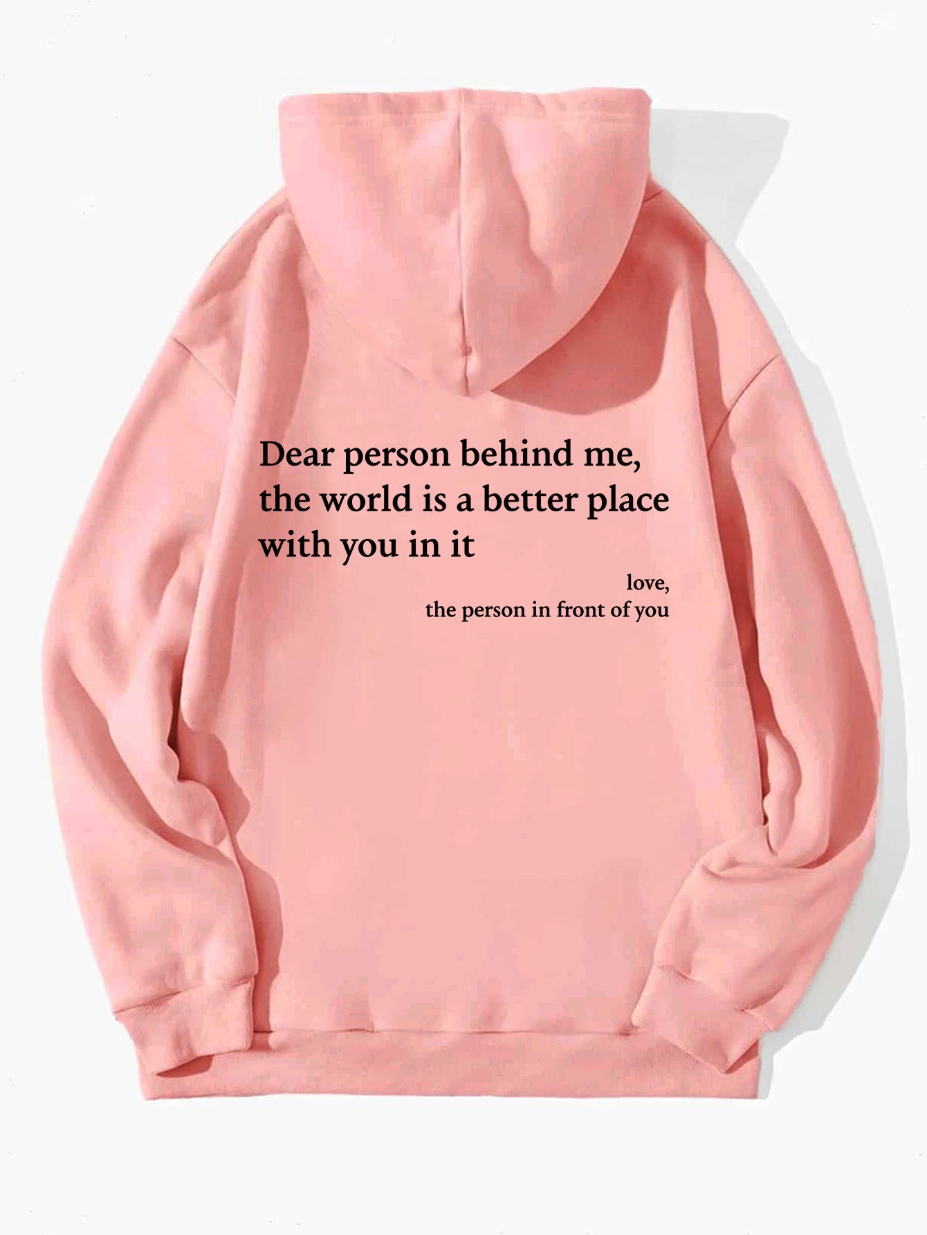 Dear Person Behind Me,the World Is A Better Place,with You In It,love,the Person In Front Of You,Women's Plush Letter Printed Kangaroo Pocket Drawstring Printed Hoodie Unisex Trendy Hoodies Heritage cosmetics and beauty care